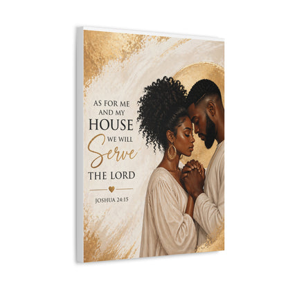 Canvas Wall Art — “As For Me And My House We Will Serve The Lord” (Joshua 24:15)