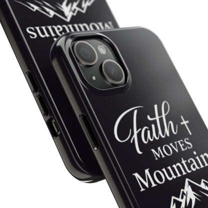 Faith Moves Mountains Tough Phone Case — Christian Inspirational Mountain Design