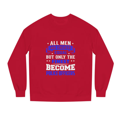 Finest Become Police Officers Sweatshirt