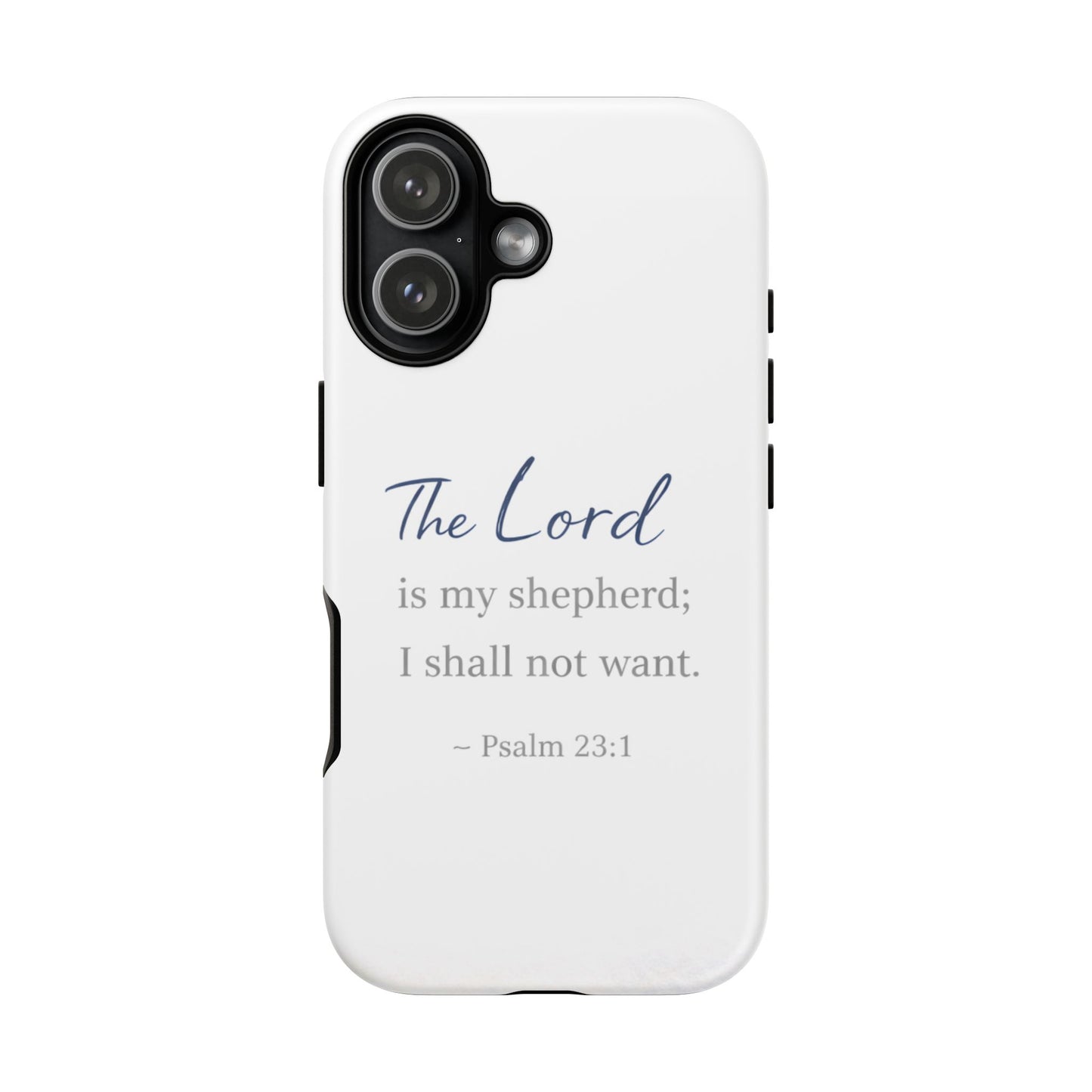 Psalm 23:1 Phone Case — "The Lord is my shepherd; I shall not want" Christian Protective Cover