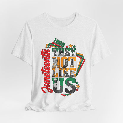 Juneteenth "They Not Like Us" Graphic Tee — Juneteenth Celebration T-Shirt