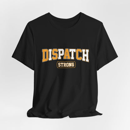Dispatch Strong T‑Shirt — Bold Rescue Dispatcher Tee