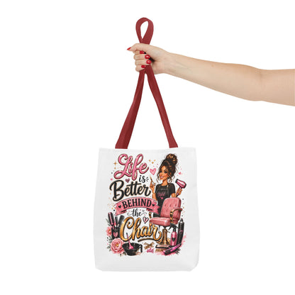 Tote Bag — "Life Is Better Behind the Chair" Salon Stylist Tote