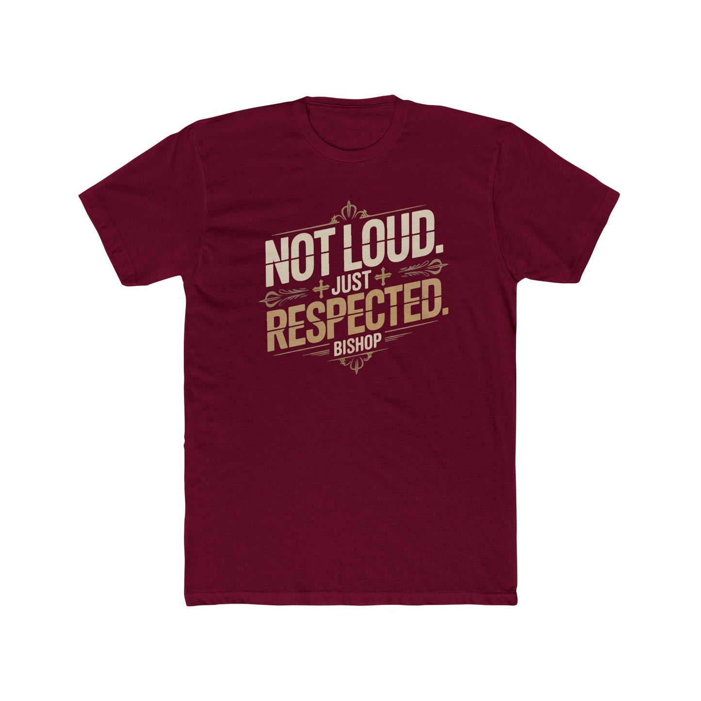 Not Loud Just Respected T-Shirt
