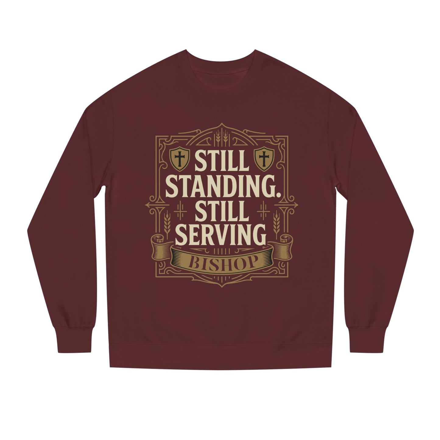 Still Standing Still Serving Bishop Sweatshirt — Faith-Based Inspirational Crewneck