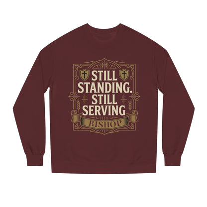 Still Standing Still Serving Bishop Sweatshirt — Faith-Based Inspirational Crewneck