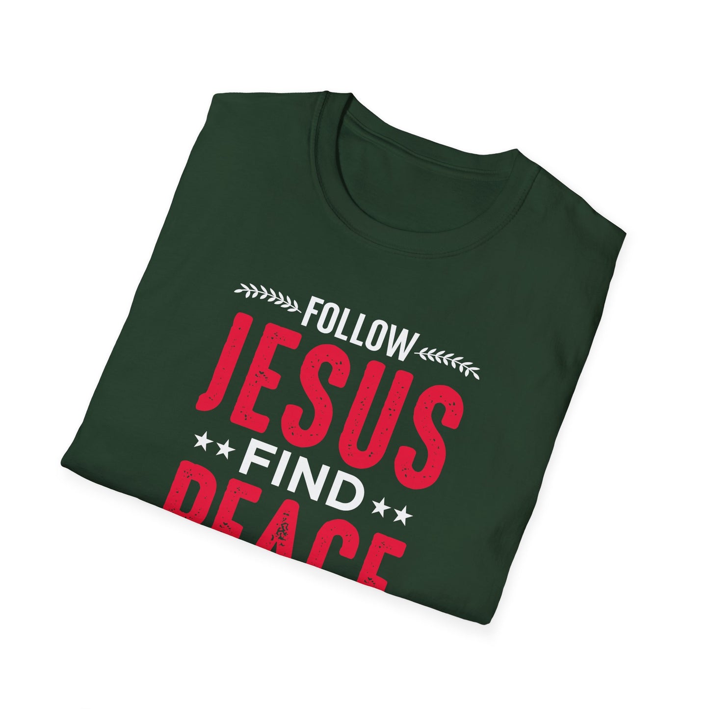 Follow Jesus Find Peace T-Shirt