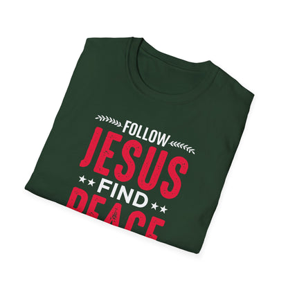 Follow Jesus Find Peace T-Shirt