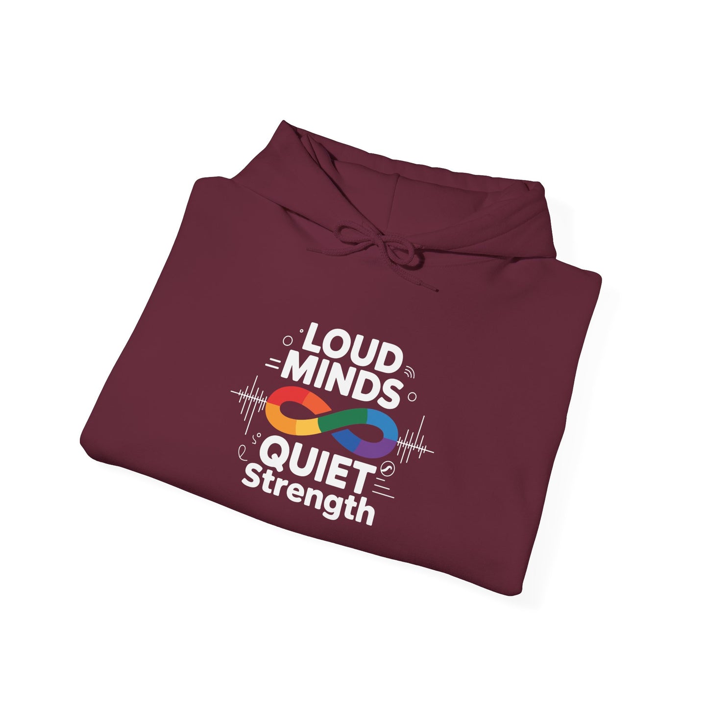 Loud Minds Quiet Strength Hoodie