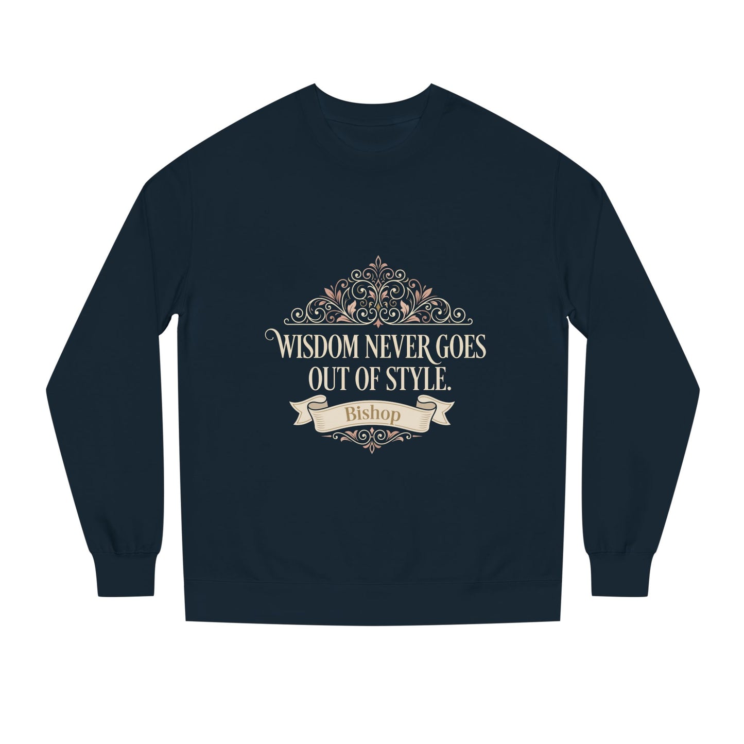 Wisdom Never Goes Out of Style Sweatshirt