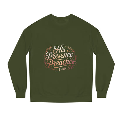 His Presence Preaches Sweatshirt