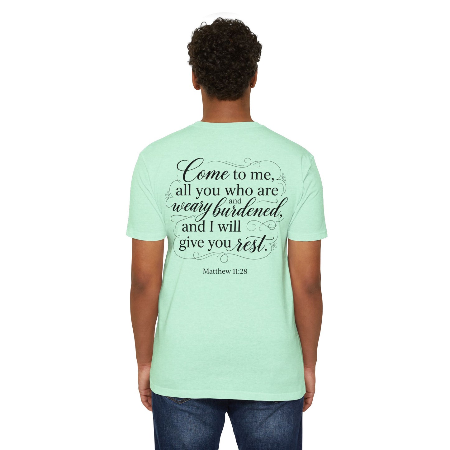 Christian Scripture T-Shirt — "Come to Me...I Will Give You Rest" (Matthew 11:28)