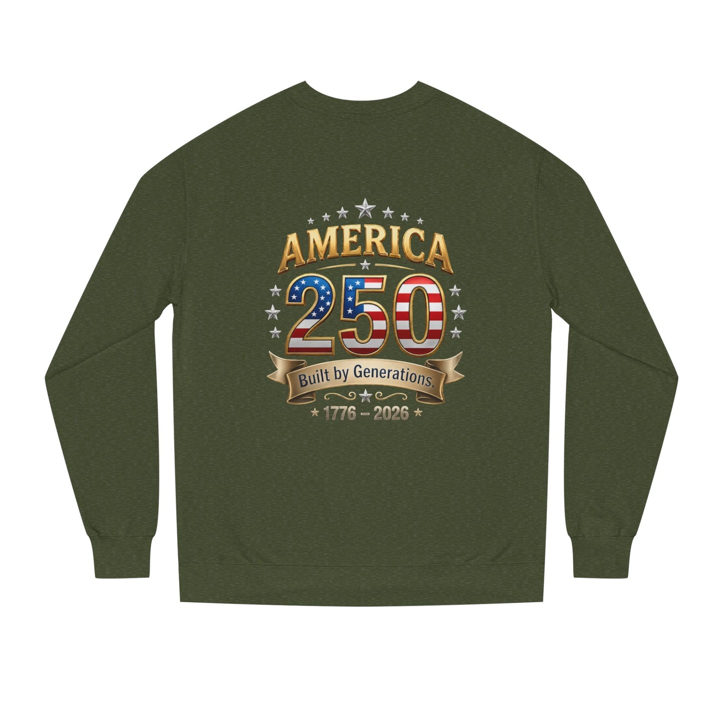 America 250 Sweatshirt — 'Built by Generations' 1776–2026 Patriotic Crewneck