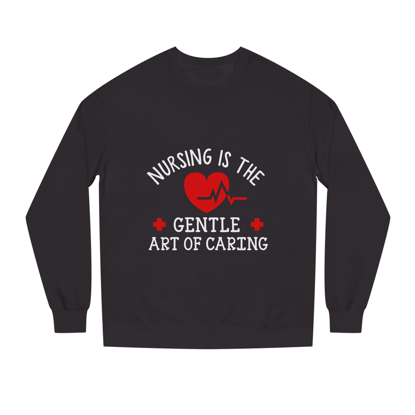 Nursing Sweatshirt "Nursing Is the Gentle Art of Caring" – Heartbeat Graphic Crewneck