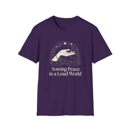 Sowing Peace in a Loud World T-Shirt