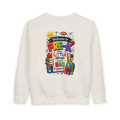 Pre-K Welcome Toddler Sweatshirt — "Welcome to Pre-K: Where Little Minds Build Big Futures"