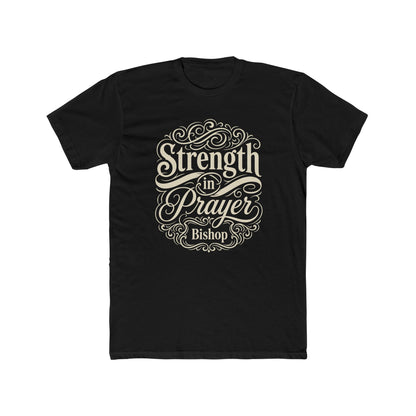 Strength in Prayer T-Shirt — Inspirational Faith Tee (Bishop)