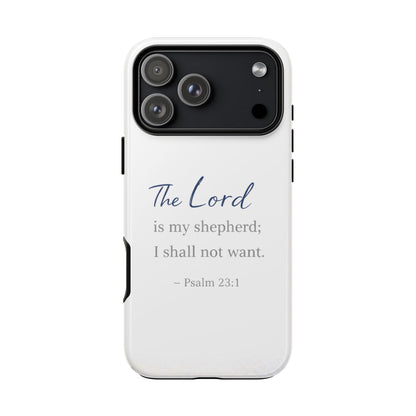 Psalm 23:1 Phone Case — "The Lord is my shepherd; I shall not want" Christian Protective Cover