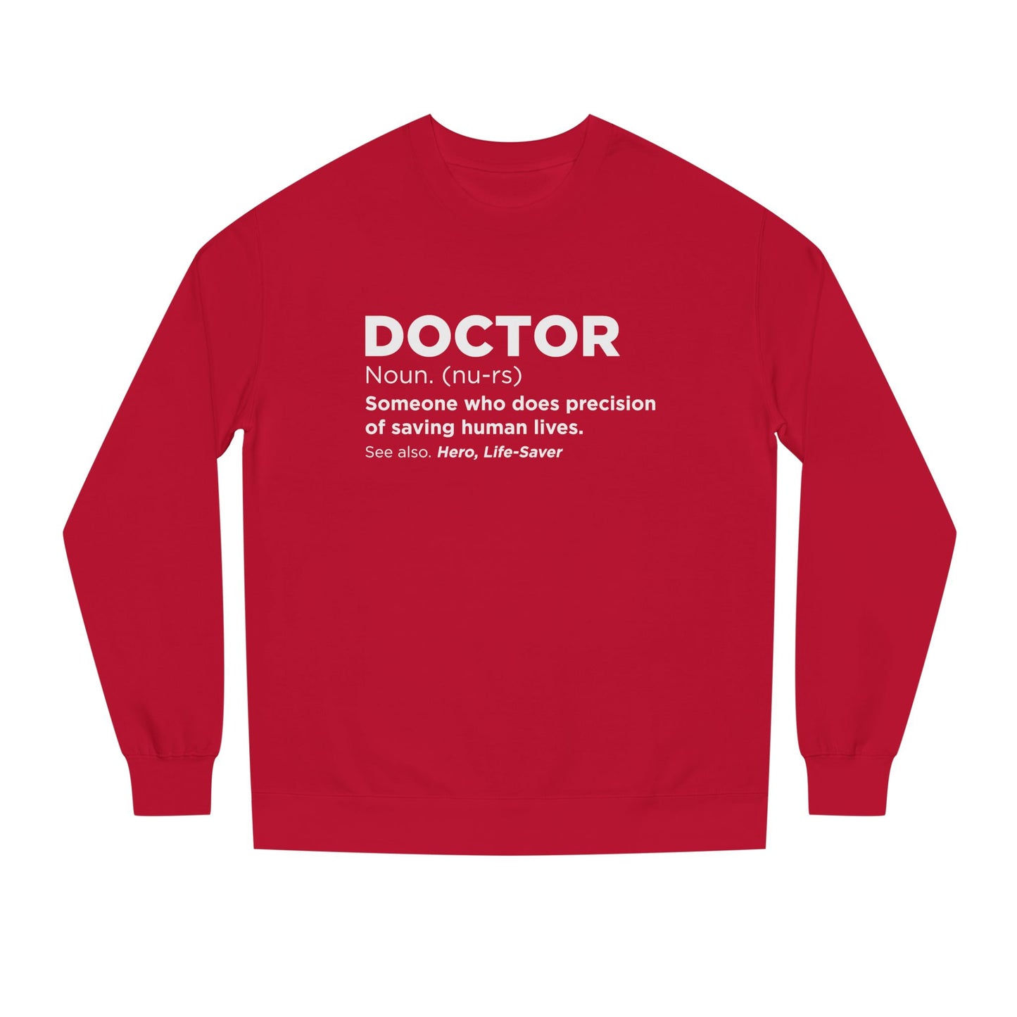 Doctor Definition Sweatshirt — 'Doctor: Someone who does precision of saving human lives' Crewneck
