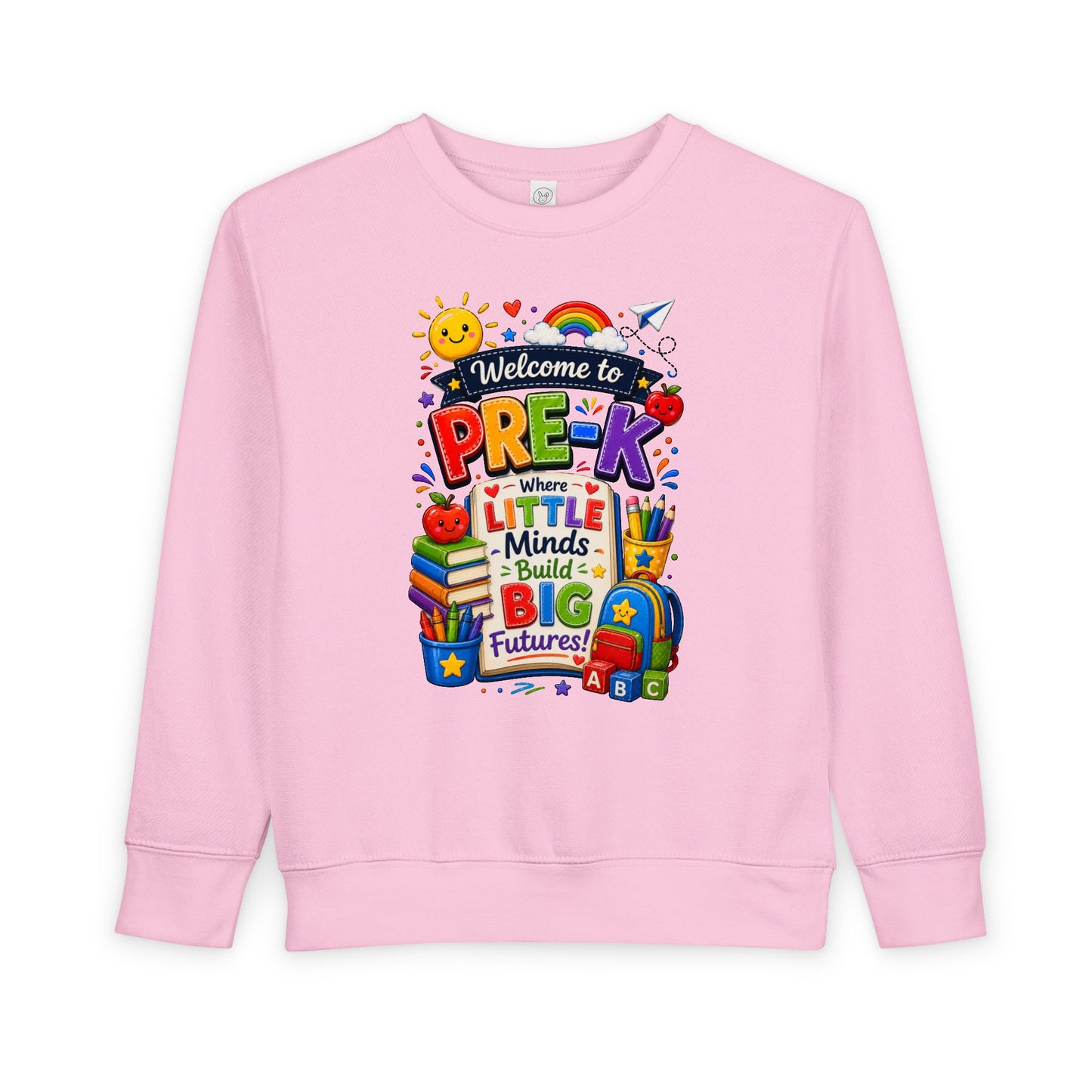 Pre-K Welcome Toddler Sweatshirt — "Welcome to Pre-K: Where Little Minds Build Big Futures"