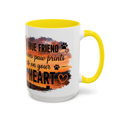 Dog Lover Coffee Mug - "A True Friend Leaves Paw Prints on Your Heart" Accent Mug (11/15oz)