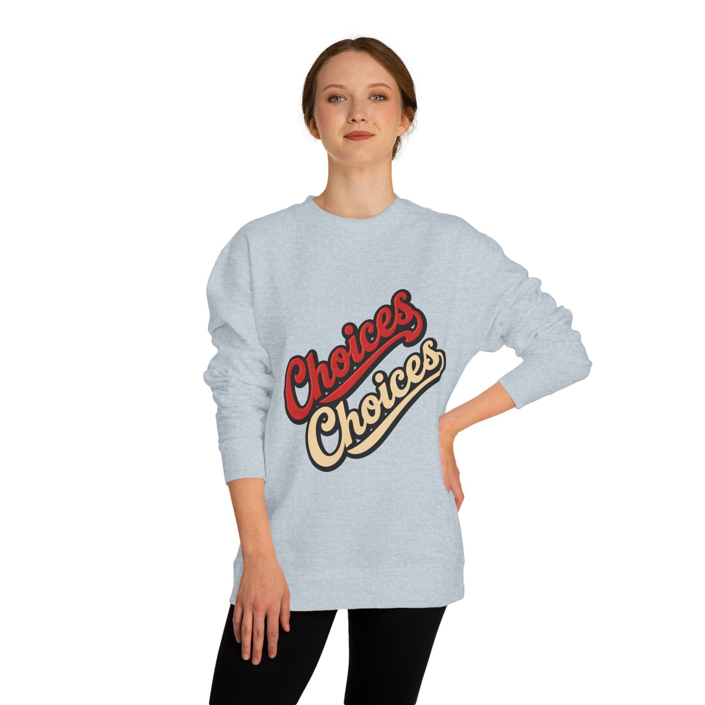 Choices Choices Crewneck Sweatshirt – Retro Script Graphic Pullover