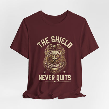 Police Badge T-Shirt — "The Shield Never Quits" Support Tee