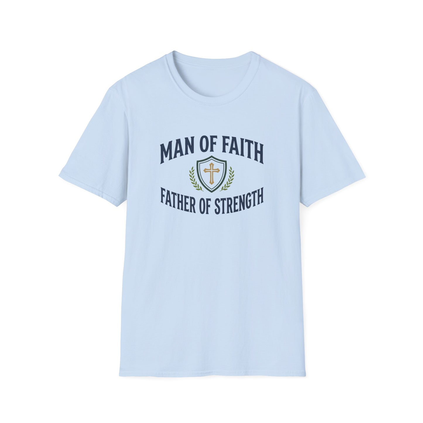 Man of Faith, Father of Strength T-Shirt