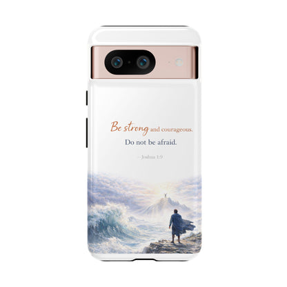 Inspirational 'Be Strong and Courageous' Phone Case