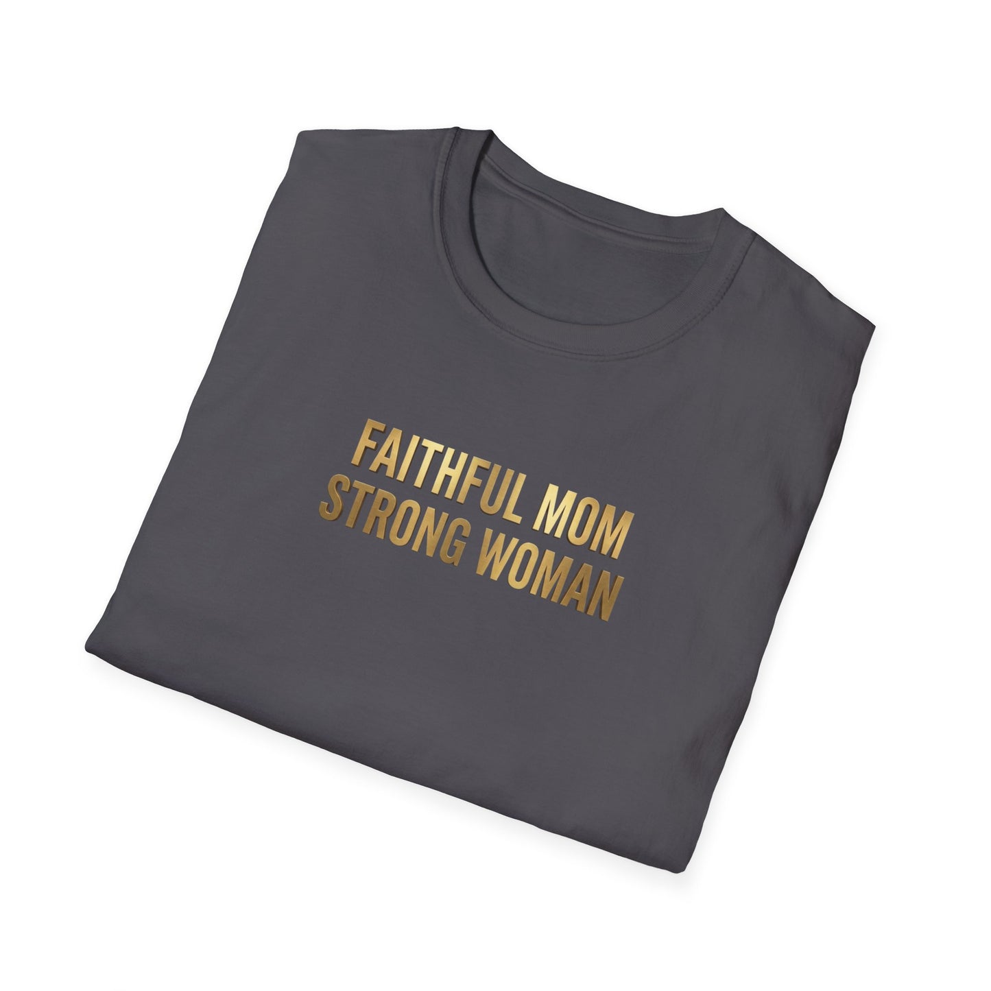 Faithful Mom Strong Woman T-Shirt