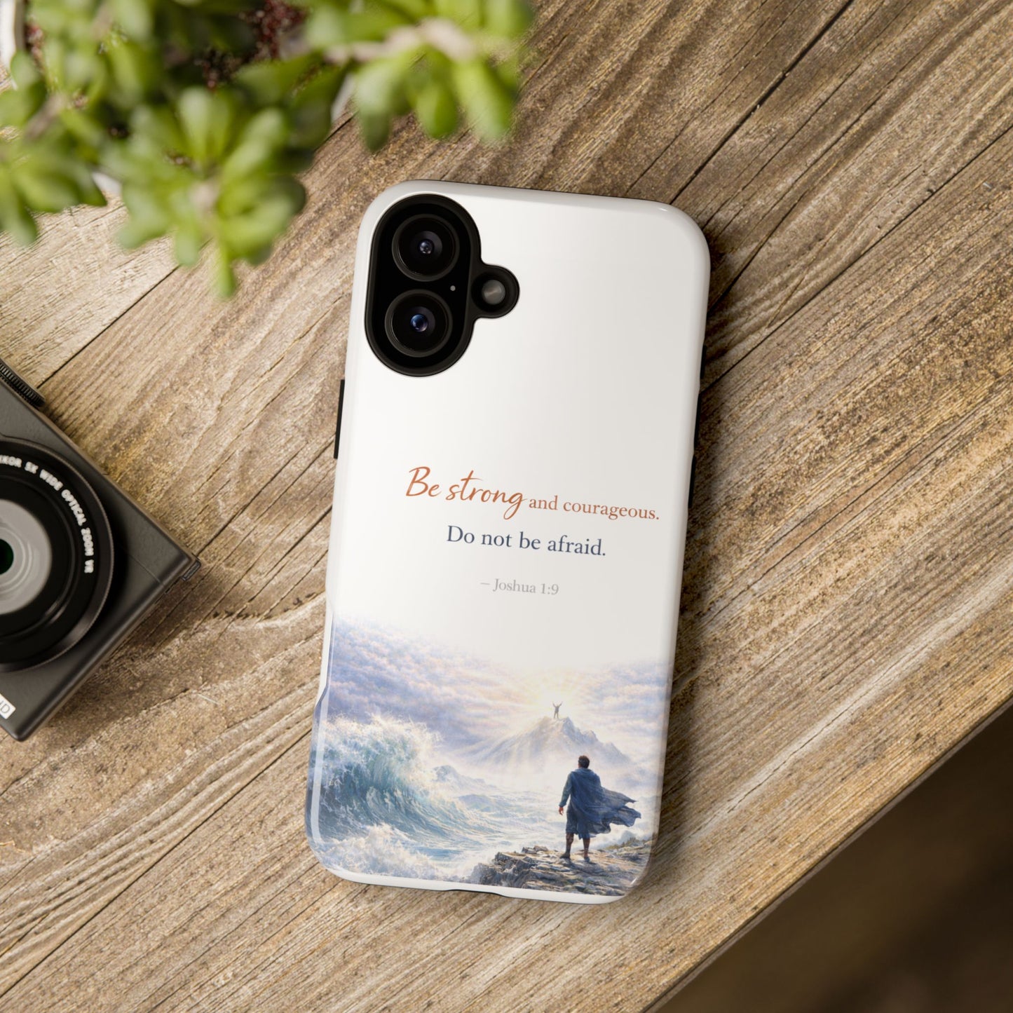 Inspirational 'Be Strong and Courageous' Phone Case