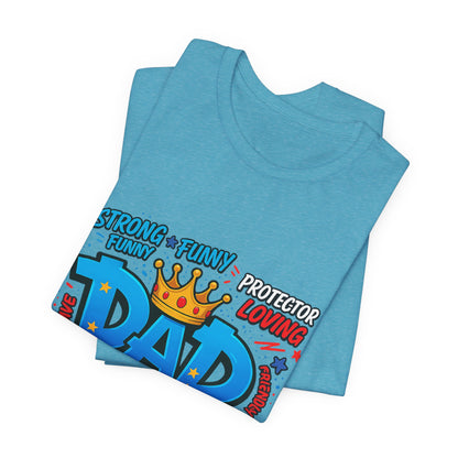 Dad Comic Crown T-Shirt — Strong Funny Protector Loving Father's Day Tee