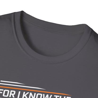 For I Know the Plans I Nave for You Declares the Lord Plans to Prosper You and Not to Harm You Plans to Give You Hope and a Future T-Shirt