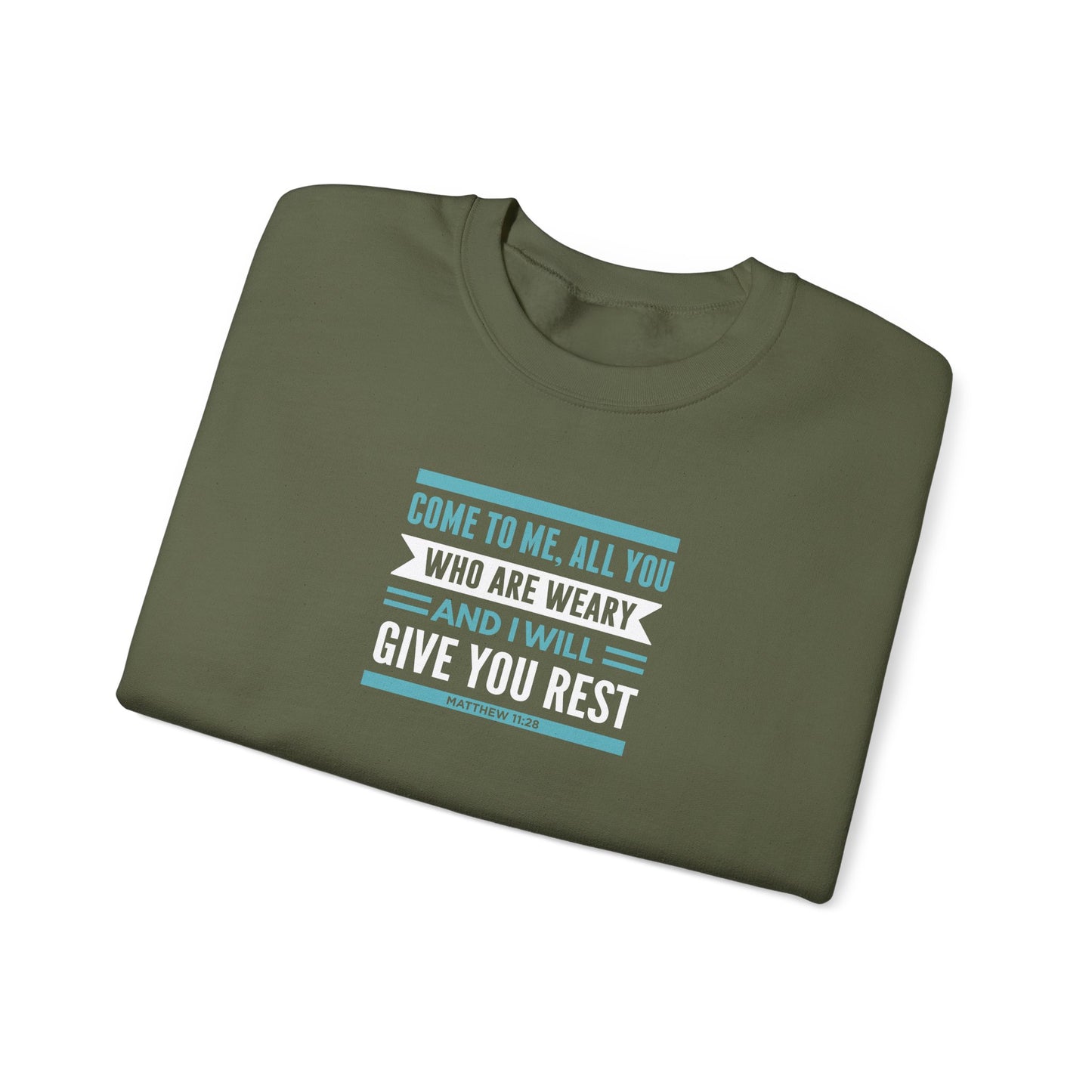 Come to Me, All You WHO Are Weary and I Will Give You REST Sweatshirt