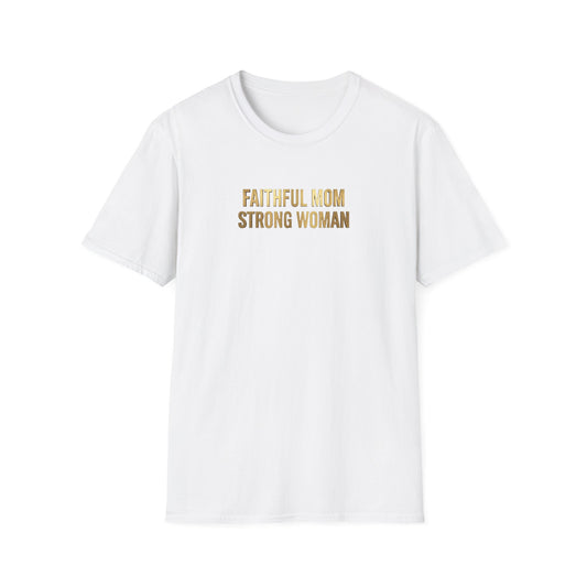 Faithful Mom Strong Woman T-Shirt