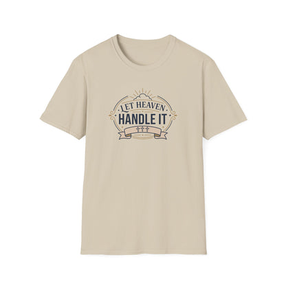 Let Heaven Handle It T-Shirt