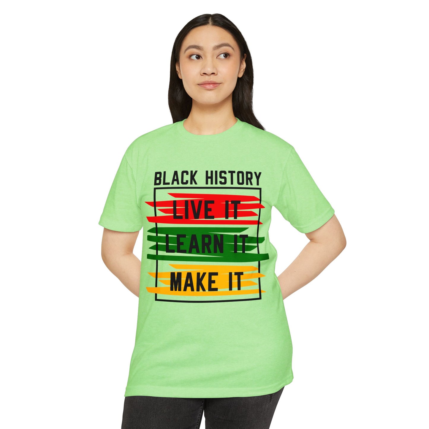 Black History Tee — "Live It, Learn It, Make It" Graphic T-Shirt