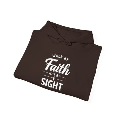 "Walk by Faith Not by Sight" Hoodie