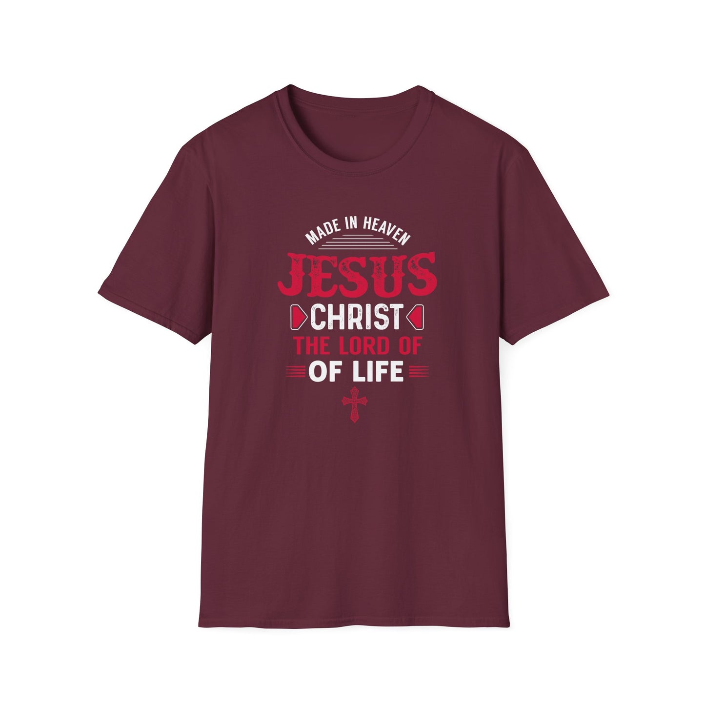 Made in Heaven Jesus Christ The Lord Of Life T-Shirt