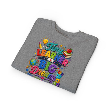 Toddler Sweatshirt — "Tiny Learner Big Dreams" Cute Back-to-School Kids Pullover