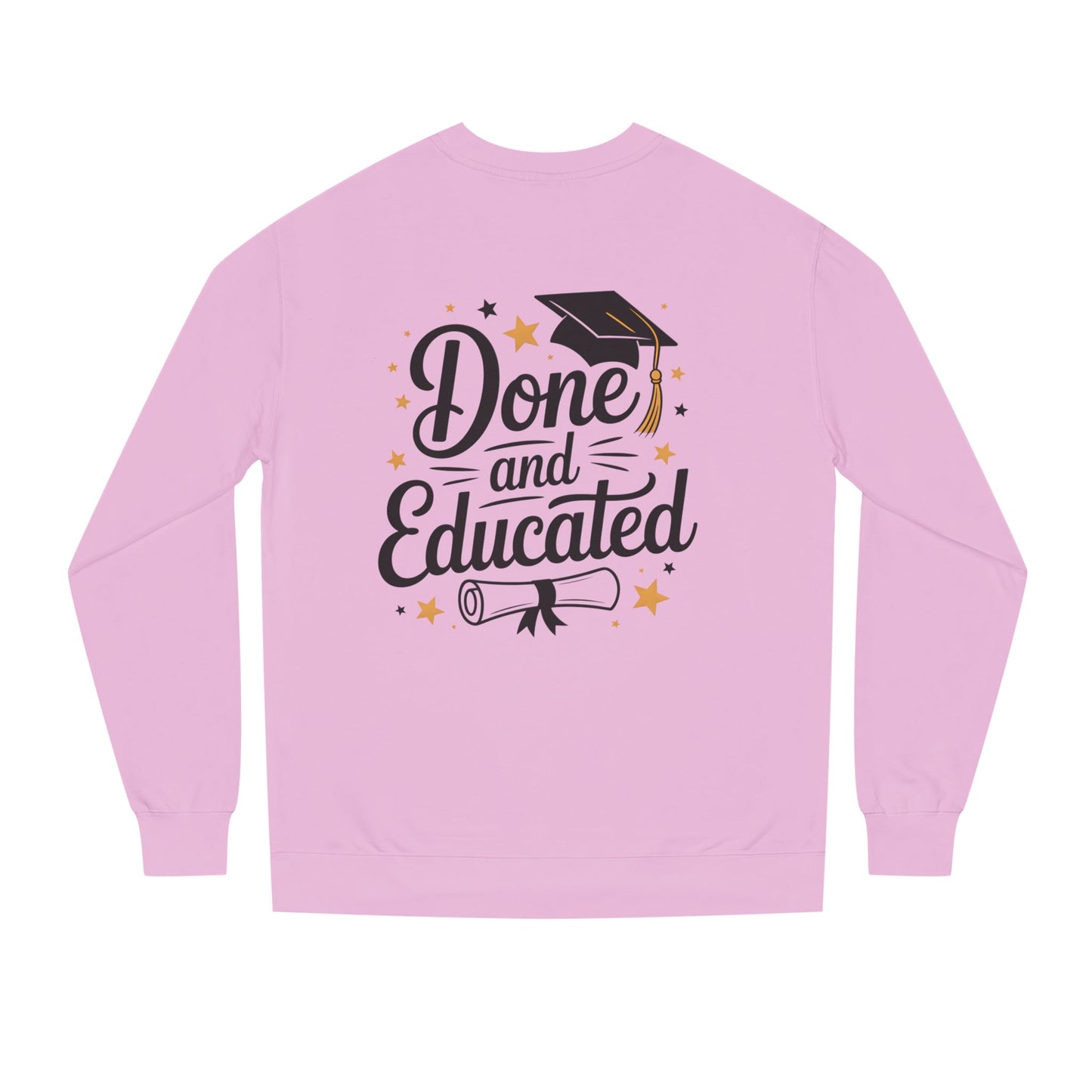 Graduation Crewneck Sweatshirt — "Done and Educated" Cap & Diploma Design