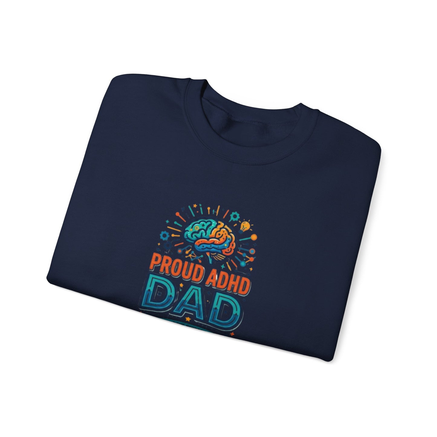 Proud ADHD Dad  Crewneck Sweatshirt
