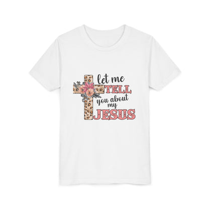 Youth Tee — "Let Me Tell You About My Jesus" Floral Leopard Cross Christian Shirt