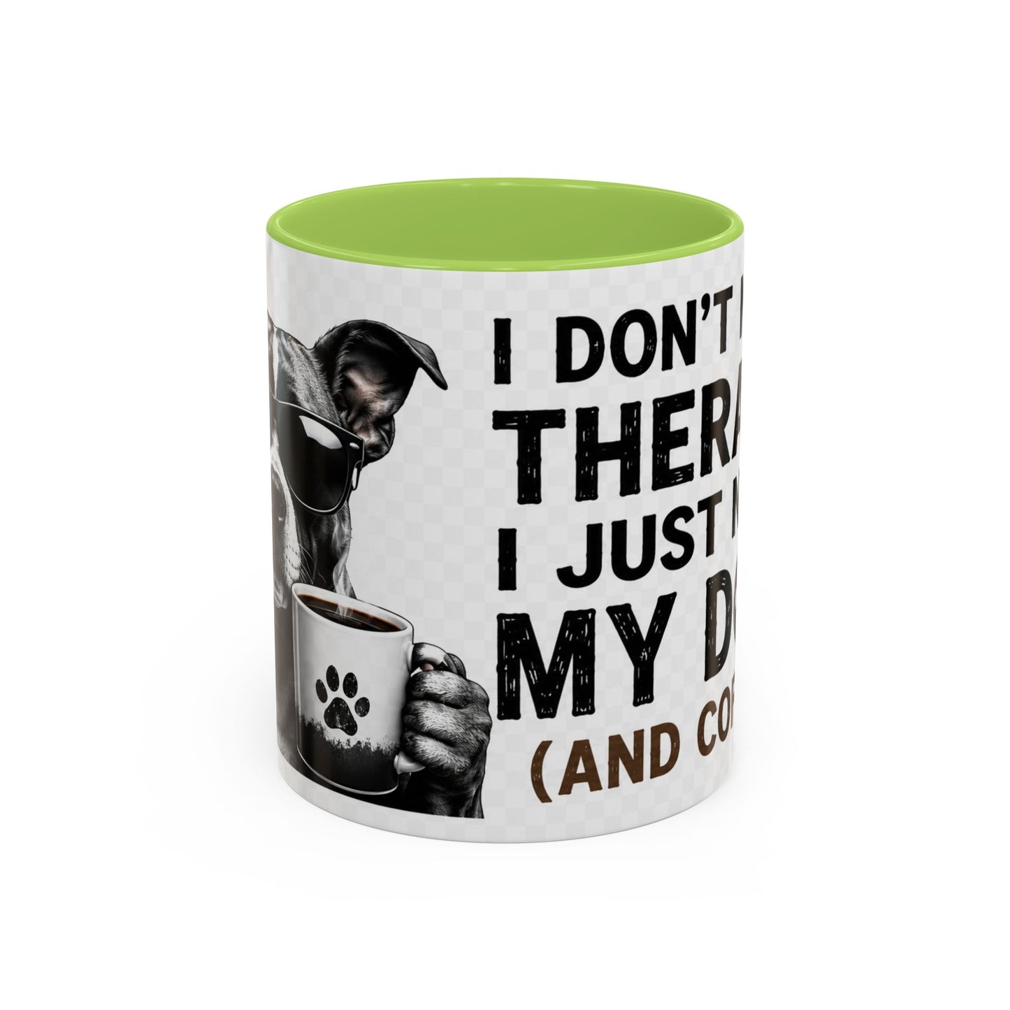Dog Lover Coffee Mug — "I Don't Need Therapy I Just Need My Dog (And Coffee)" Accent Mug