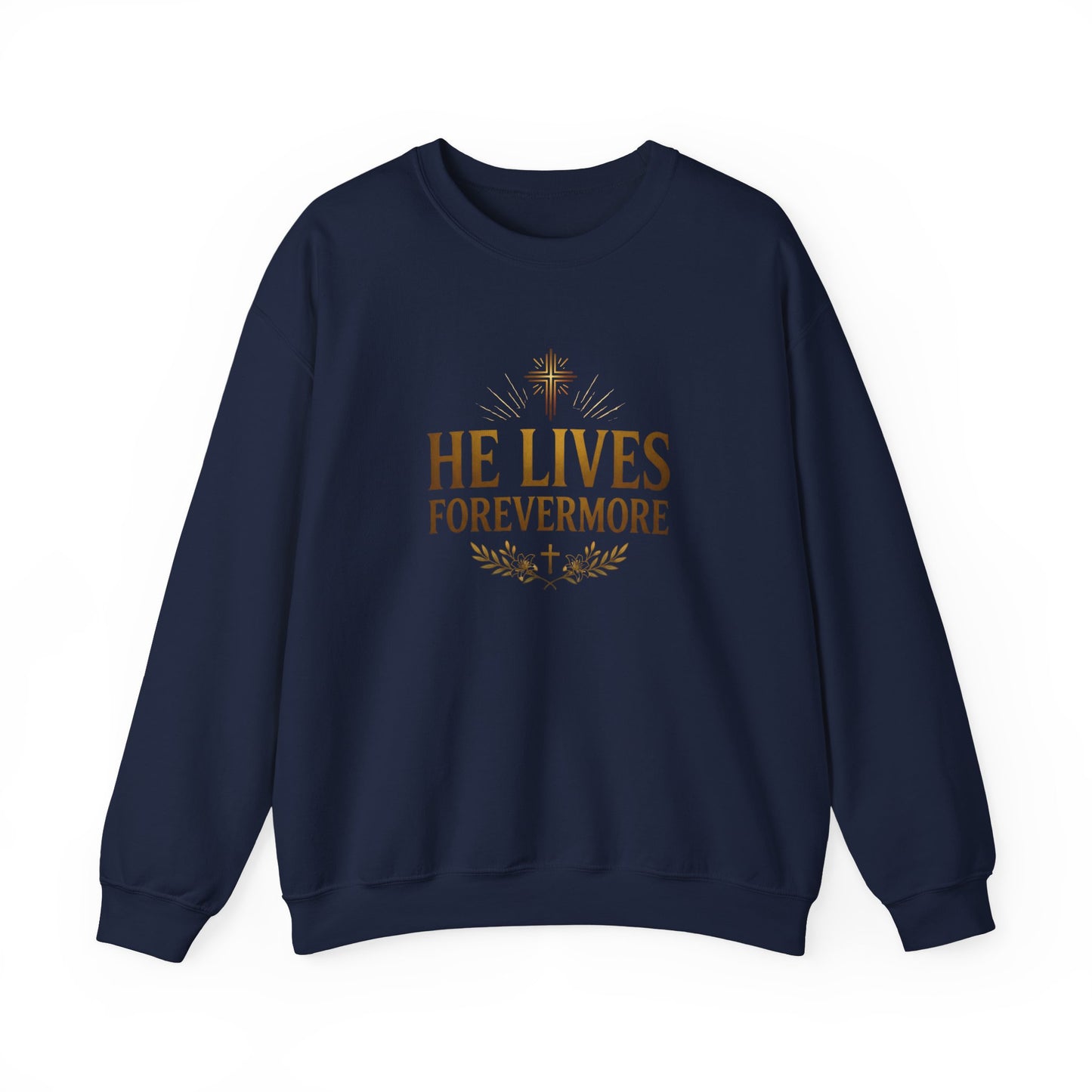 He Lives Forevermore  Crewneck Sweatshirt