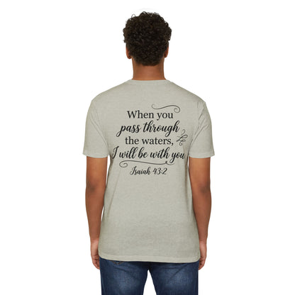 Inspirational Scripture T-Shirt — "When you pass through the waters, I will be with you" (Isaiah 43:2)
