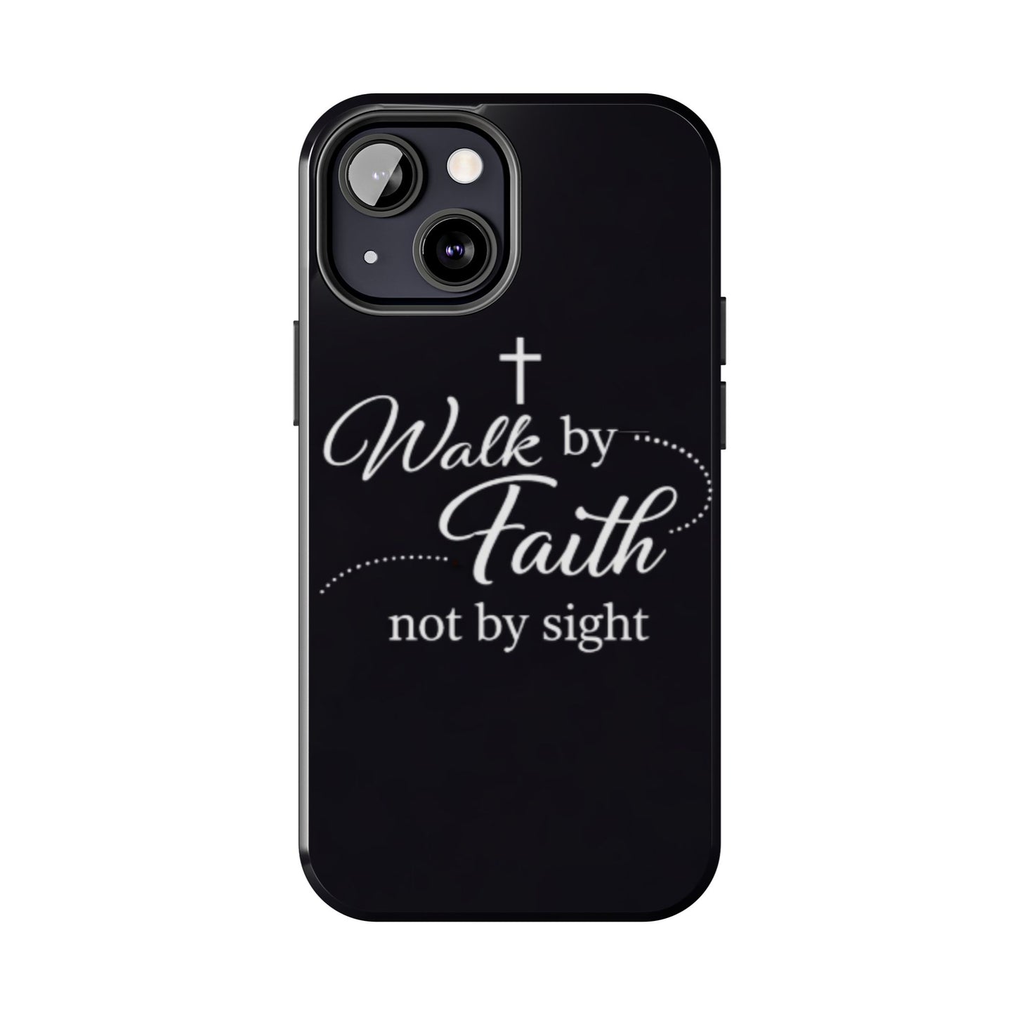 Walk by Faith Tough Phone Case – Christian Inspirational Scripture Design