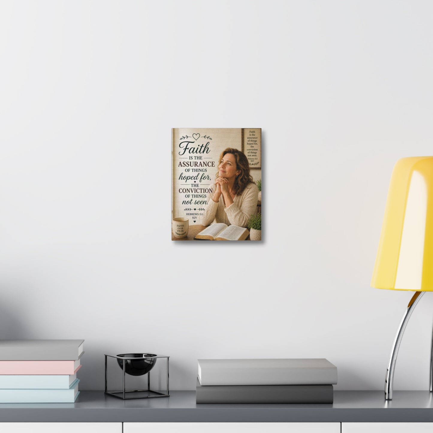 Faith Canvas Wall Art — "Faith is the assurance of things hoped for" Hebrews 11:1 Stretched Canvas