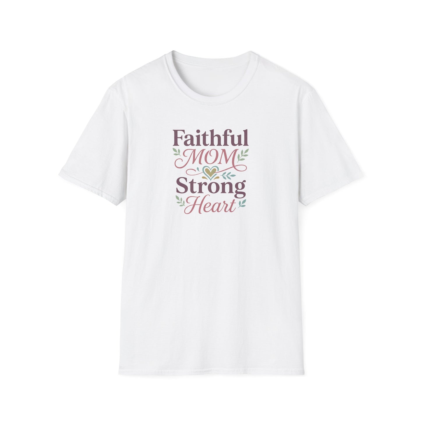 Faithful Mom Strong Heart T-Shirt