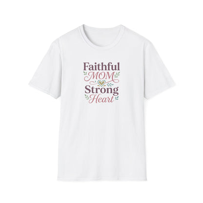 Faithful Mom Strong Heart T-Shirt